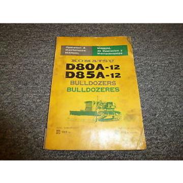 Komatsu D80A-12 D85A-12 Bulldozer Dozer Owner Operator Manual S/N 15478-Up