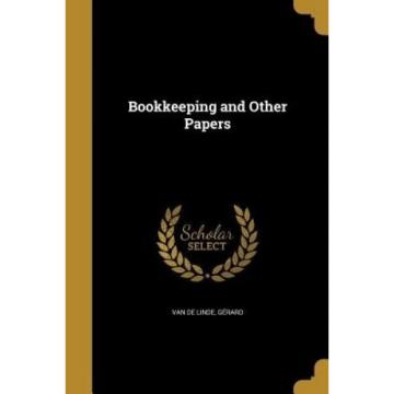 Bookkeeping and Other Papers by Gerard Van De Linde.