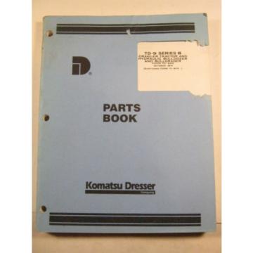 KOMATSU DRESSER TD-9 SERIES B CRAWLER TRACTOR BULLDOZER PARTS BOOK MANUAL 1974